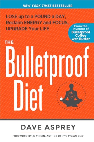 The Bulletproof Diet: Lose up to a Pound a Day, Reclaim Energy and Focus, Upgrade Your Life - Click to Buy