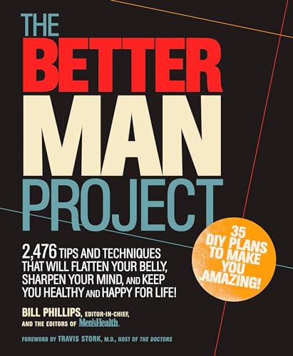 The Better Man Project: 2,476 tips and techniques that will flatten your belly, sharpen your mind, and keep you healthy and happy for life! - Click to Buy