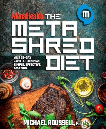 Men's Health The MetaShred Diet: Your 28-Day Rapid Fat-Loss Plan. Simple. Effective. Amazing. - Click to Buy
