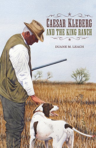 Caesar Kleberg and the King Ranch - Click to Buy