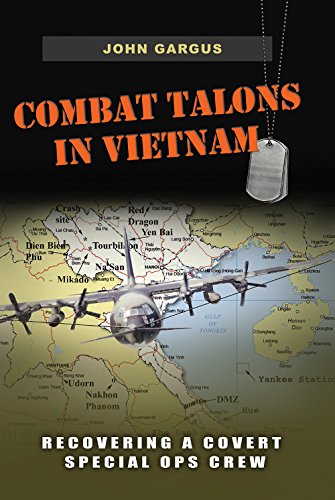 Combat Talons in Vietnam: Recovering a Covert Special Ops Crew (Volume 154) (Williams-Ford Texas A&M University Military History Series) - Click to Buy