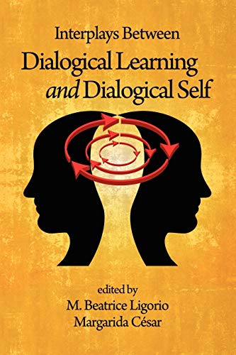 Interplays Between Dialogical Learning and Dialogical Self (Advances in Cultural Psychology: Constructing Human Development) - Click to Buy