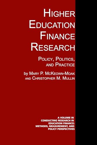 Higher Education Finance Research: Policy, Politics, and Practice (Conducting Research in Education Finance: Methods, Measurement, and Policy Perspectives) - Click to Buy
