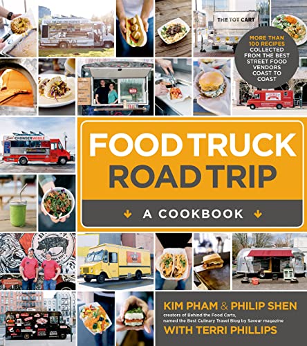 Food Truck Road Trip--A Cookbook: More Than 100 Recipes Collected from the Best Street Food Vendors Coast to Coast - Click to Buy