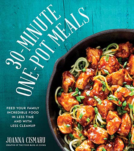 30-Minute One-Pot Meals: Feed Your Family Incredible Food in Less Time and With Less Cleanup - Click to Buy