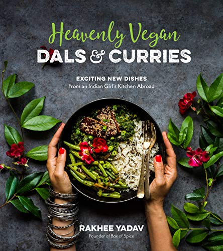 Heavenly Vegan Dals & Curries: Exciting New Dishes From an Indian Girl's Kitchen Abroad - Click to Buy