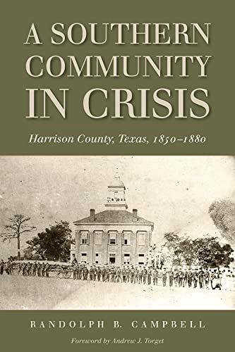A Southern Community in Crisis: Harrison County, Texas, 1850-1880 - Click to Buy