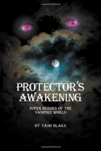 Protector's Awakening: Super Heroes of the Vampire World - Click to Buy