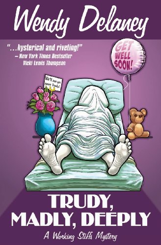 Trudy, Madly, Deeply: A Working Stiffs Mystery - Click to Buy