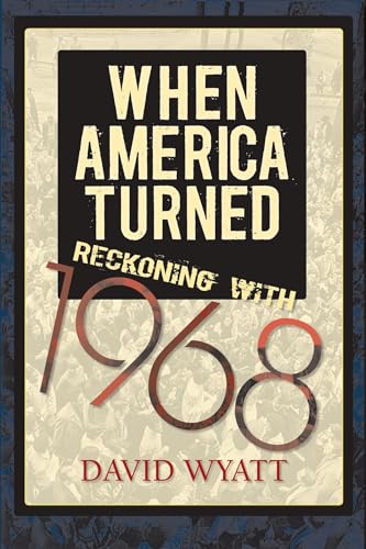 When America Turned: Reckoning with 1968 - Click to Buy
