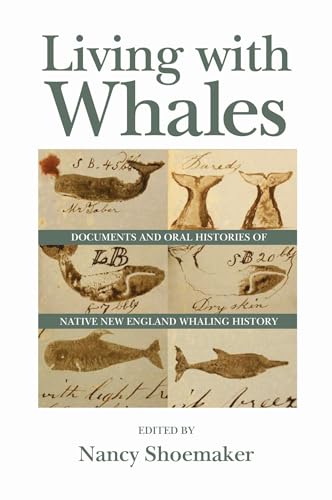 Living with Whales: Documents and Oral Histories of Native New England Whaling History (Native Americans of the Northeast) - Click to Buy