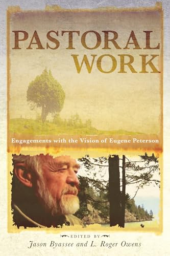 Pastoral Work: Engagements with the Vision of Eugene Peterson - Click to Buy