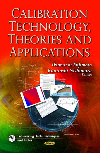 Calibration Technology, Theories and Applications (Engineering Tools, Techniques and Tables)