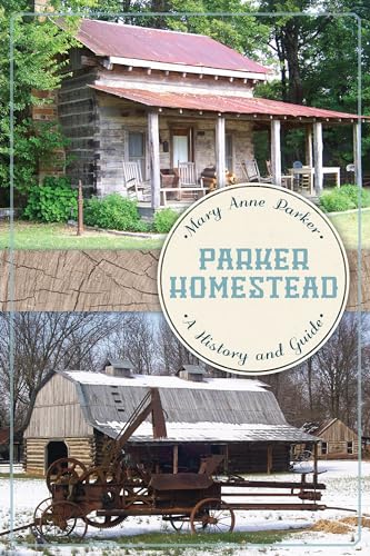Parker Homestead: A History and Guide (History & Guide) - Click to Buy