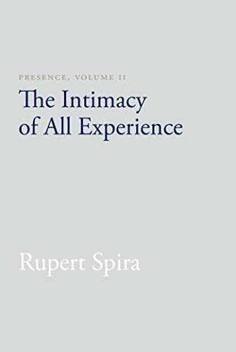 Presence, Volume II: The Intimacy of All Experience - Click to Buy