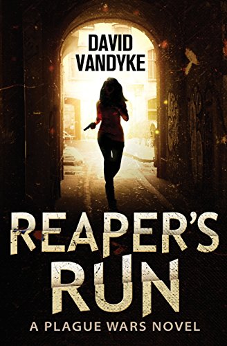 Reaper's Run: A Plague Wars Novel - Click to Buy