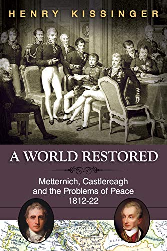 A World Restored: Metternich, Castlereagh and the Problems of Peace, 1812-22 - Click to Buy