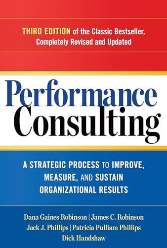 Performance Consulting: A Strategic Process to Improve, Measure, and Sustain Organizational Results (UK PROFESSIONAL BUSINESS Management / Business) - Click to Buy
