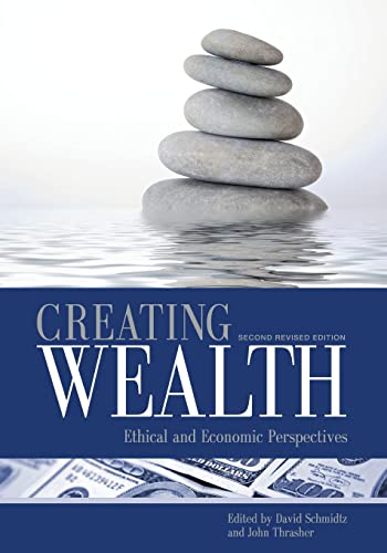 Creating Wealth: Ethical and Economic Perspectives (Second Revised Edition) - Click to Buy