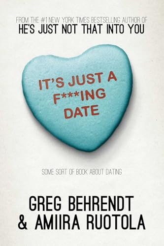 It's Just a F***ing Date: Some Sort of Book About Dating - Click to Buy