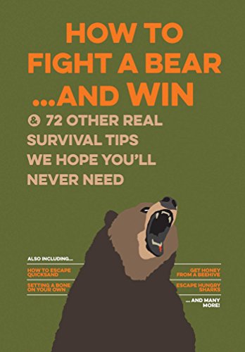 How to Fight A Bear...and Win: And 72 Other Real Survival Tips We Hope You'll Never Need (Uncle John's Do-it-yourself Book) - Click to Buy