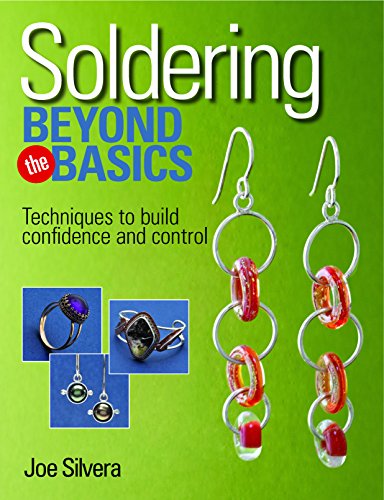 Soldering Beyond the Basics: Techniques to Build Confidence and Control - Click to Buy