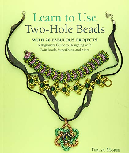 Learn to Use Two-Hole Beads with 25 Fabulous Projects: A Beginner's Guide to Designing With Twin Beads, SuperDuos, and More - Click to Buy