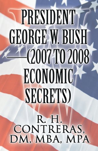 President George W. Bush - (2007 to 2008 Economic Secrets) - Click to Buy