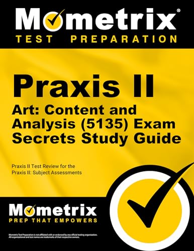 Praxis II Art: Content and Analysis (5135) Exam Secrets Study Guide: Praxis II Test Review for the Praxis II: Subject Assessments (Secrets (Mometrix)) - Click to Buy