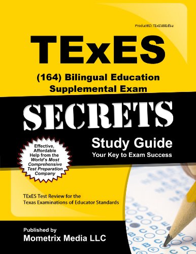 TExES Bilingual Education Supplemental (164) Secrets Study Guide: TExES Test Review for the Texas Examinations of Educator Standards (Secrets (Mometrix))