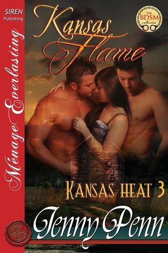 Kansas Flame: Siren Publishing Menage Everlasting (Kansas Heat, 3)