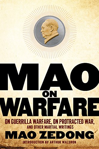 MAO ON WARFARE: On Guerrilla Warfare, On Protracted War, and Other Martial Writings - Click to Buy