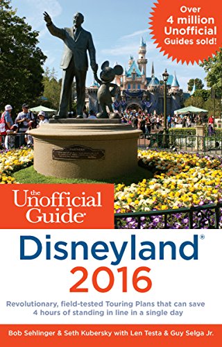 The Unofficial Guide to Disneyland 2016 - Click to Buy