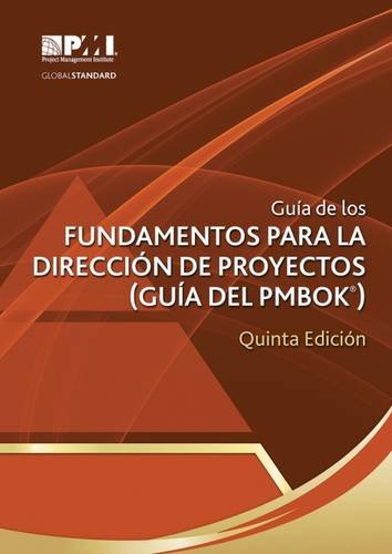 Guía de Los Fundamentos Para La Dirección de Proyectos (Guía del Pmbok(r))-Quinta Edición [a Guide to the Project Management Body of Knowledge ... of Knowledge (PMBOK Guide)] (Guia Del Pmbok) - Click to Buy