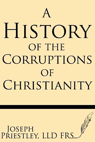 A History of the Corruptions of Christianity - Click to Buy