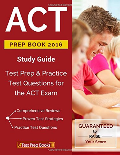 ACT Prep Book 2016 Study Guide: Test Prep & Practice Test Questions for the ACT Exam - Click to Buy