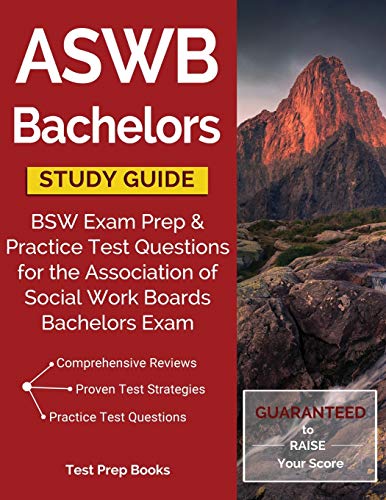 ASWB Bachelors Study Guide: BSW Exam Prep & Practice Test Questions for the Association of Social Work Boards Bachelors Exam - Click to Buy