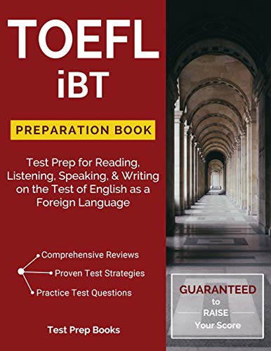 TOEFL iBT Preparation Book: Test Prep for Reading, Listening, Speaking, & Writing on the Test of English as a Foreign Language - Click to Buy