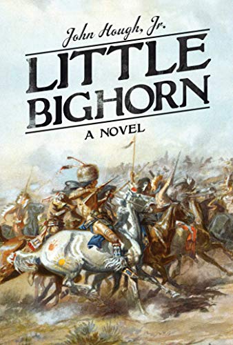 Little Bighorn: A Novel - Click to Buy