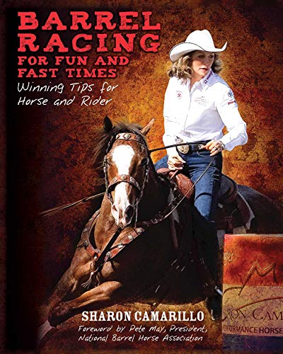 Barrel Racing for Fun and Fast Times: Winning Tips for Horse and Rider - Click to Buy