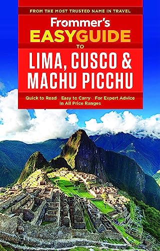 Frommer's EasyGuide to Lima, Cusco and Machu Picchu - Click to Buy