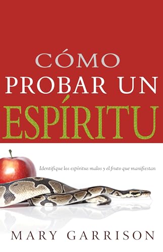 Cómo probar un espíritu: Identifique los espíritus malos y el fruto que manifiestan (Spanish Edition) - Click to Buy
