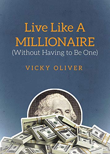 Live Like a Millionaire (Without Having to Be One) - Click to Buy