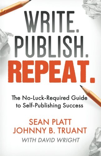 Write. Publish. Repeat.: The No-Luck-Required Guide to Self-Publishing Success - Click to Buy