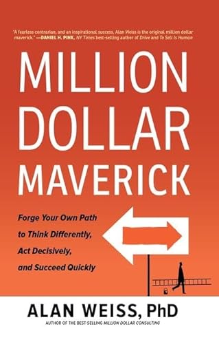 Million Dollar Maverick: Forge Your Own Path to Think Differently, Act Decisively, and Succeed Quickly - Click to Buy