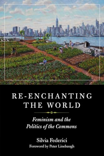 Re-enchanting the World Feminism and the Politics of the Commons (Kairos) - Click to Buy