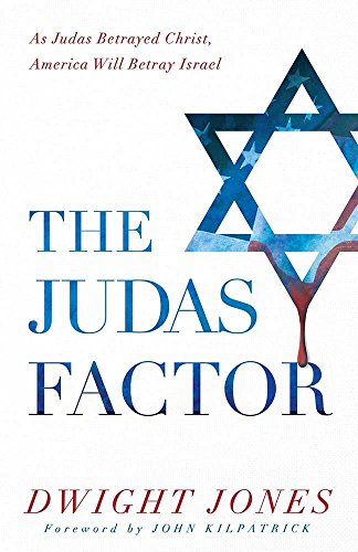 The Judas Factor: As Judas Betrayed Christ, America Will Betray Israel - Click to Buy