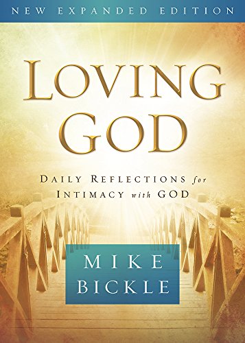 Loving God: Daily Reflections for Intimacy With God - Click to Buy