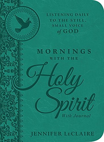 Mornings with the Holy Spirit with Journal: Listening Daily to the Still, Small Voice of God - Click to Buy