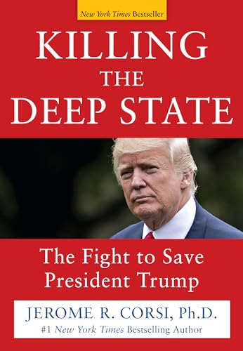 Killing the Deep State: The Fight to Save President Trump - Click to Buy